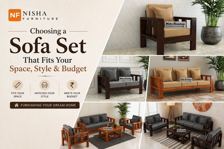 Choosing a Sofa Set That Fits Your Space, Style & Budget
